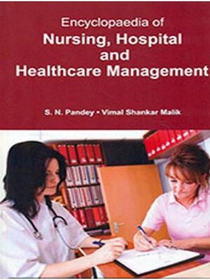 cover image of Encyclopaedia of Nursing, Hospital and Healthcare Management